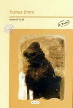 Yunus Emre & Yaşamı, Düşünce Dünyası, Sanatçı Kişiliği ve Seçme Şiirleri