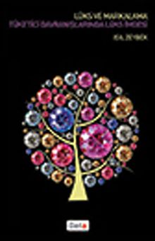 Lüks ve Markalama Tüketici Davranışlarında Lüks İmgesi