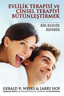 Evlilik Terapisi ve Cinsel Terapiyi Bütünleştirmek - Gerald R. Weeks