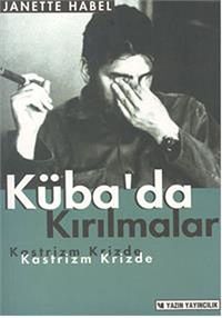 Küba'da Kırılmalar - Kastrizm Krizde