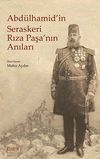 Abd&uuml;lhamid'in Seraskeri Rıza Paşa'nın Anıları