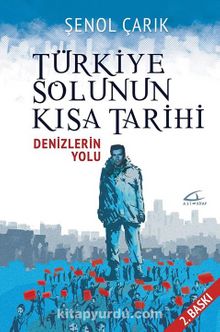 Türkiye Solunun Kısa Tarihi & Denizlerin Yolu