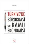 T&uuml;rkiye'de B&uuml;rokrasi ve Kamu Ekonomisi