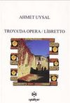 Troya'da Opera Libretto