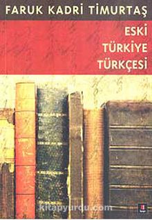 Eski Türkiye Türkçesi & XV. Yüzyıl Gramer-Metin-Sözlük