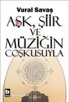 Aşk, Şiir ve M&uuml;ziğin Coşkusuyla