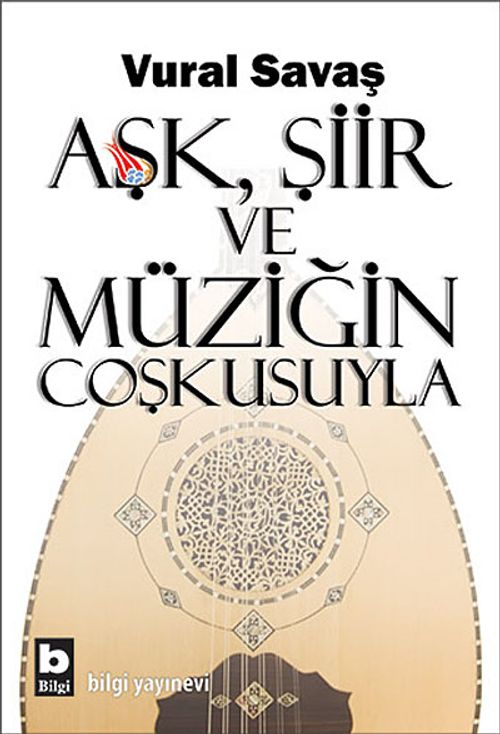 Aşk, Şiir ve Müziğin Coşkusuyla