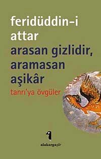 Arasan Gizlidir, Aramasan Aşikar & Tanrı'ya Övgüler