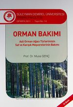 Orman Bakımı & Asli Orman Ağacı türlerimizin Saf ve Karışık Meşcerelerinin Bakımı
