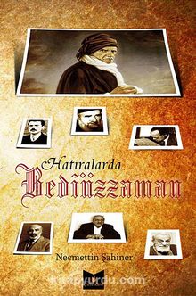 Hatıralarda Bediüzzaman - Necmeddin Şahiner