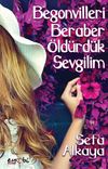 Begonvilleri Beraber &Ouml;ld&uuml;rd&uuml;k Sevgilim