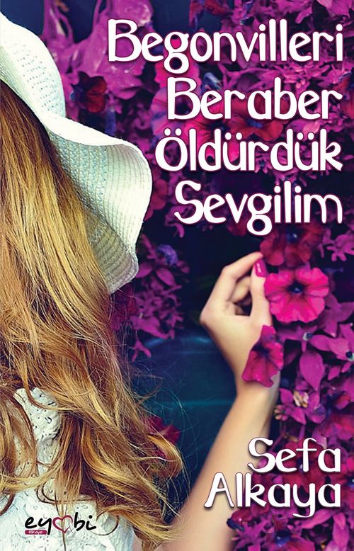 Begonvilleri Beraber Öldürdük  Sevgilim  