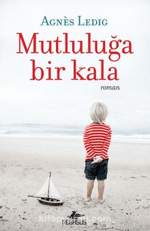 Mutluluğa Bir Kala - Agnes Ledig