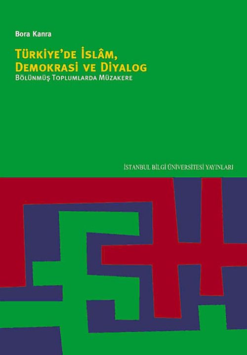 Türkiye'de İslam, Demokrasi ve Diyalog & Bölünmüş Toplumlarda Müzakere