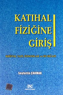 Katıhal Fiziğine Giriş (Problem Çözümleri İlaveli) & Kristal Yapı, Fononlar ve Isı Sığası