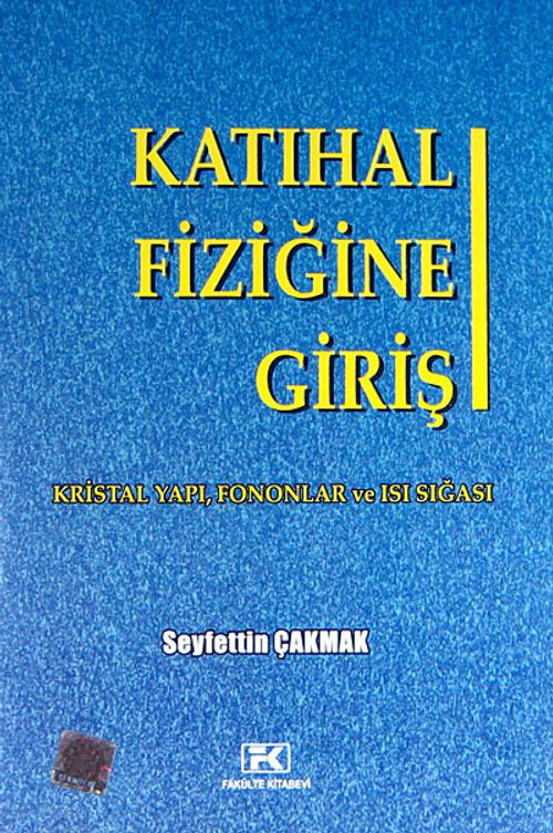 Katıhal Fiziğine Giriş (Problem Çözümleri İlaveli) & Kristal Yapı, Fononlar ve Isı Sığası