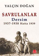 Savrulanlar & Dersim 1937-1938 Hatta 1939