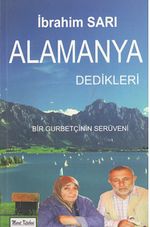Alamanya Dedikleri - Bir Gurbetçinin Serüveni