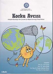 Korku Avcısı & Anksiyete Bozukluğu Olan Çocuklar İçin Bilişsel Davranışçı Terapi Rehberi