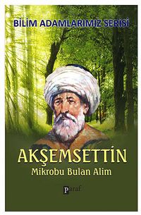 Akşemsettin & Mikrobu Bulan Alim