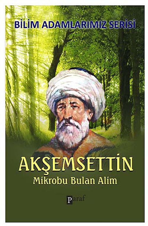 Akşemsettin & Mikrobu Bulan Alim