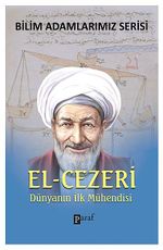 El-Cezeri & Dünyanın İlk Mühendisi