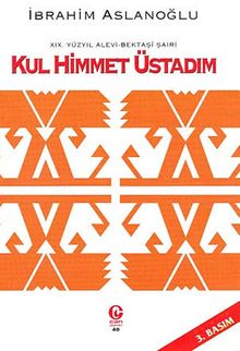 19.Yüzyıl Alevi-Bektaşi Şairi Kul Hikmet Üstadım