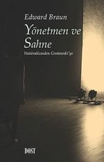 Yönetmen ve Sahne & Natüralizmden Grotowski'ye