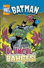Batman - Zehirli Sarmaşık'ın Ölümcül Bahçesi