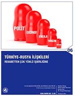 Türkiye-Rusya İlişkileri: Rekabetten Çok Yönlü İşbirliğine