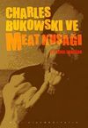 Charles Bukowski ve Meat Kuşağı