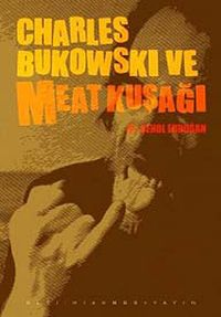 Charles Bukowski ve Meat Kuşağı