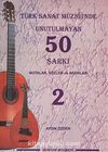Türk Sanat Müziğinde Unutulmayan 50 Şarkı -2 & Notalar, Sözler ve Akorlar