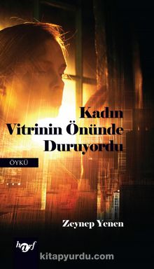Kadın Vitrinin Önünde Duruyordu - Zeynep Yenen