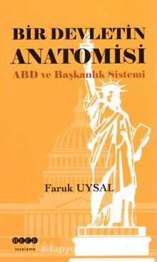 Bir Devletin Anatomisi & ABD ve Başkanlık Sistemi - Faruk Uysal