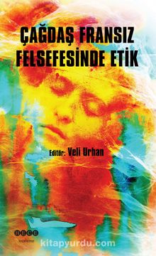 Çağdaş Fransız Felsefesinde Etik - Veli Urhan