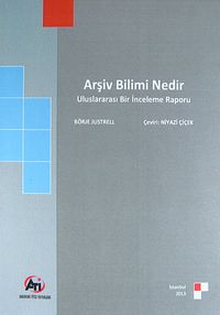 Arşiv Bilimi Nedir & Uluslararası Bir İnceleme Raporu