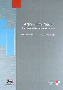 Arşiv Bilimi Nedir & Uluslararası Bir İnceleme Raporu