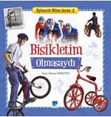 Bisikletim Olmasaydı / Eğlenceli Bilim Serisi -2