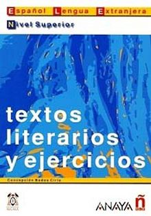 Textos literarios y ejercicios. Nivel Superior (İspanyolca Edebi Metinler ve Alıştırmalar - Üst Seviye)