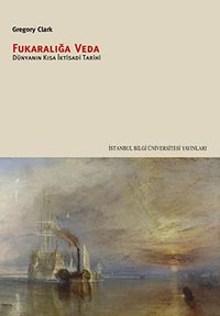 Fukaralığa Veda & Dünyanın Kısa İktisadi Tarihi