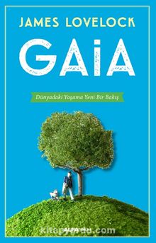 Gaia & Dünyadaki Yaşama Yeni Bir Bakış - James Lovelock