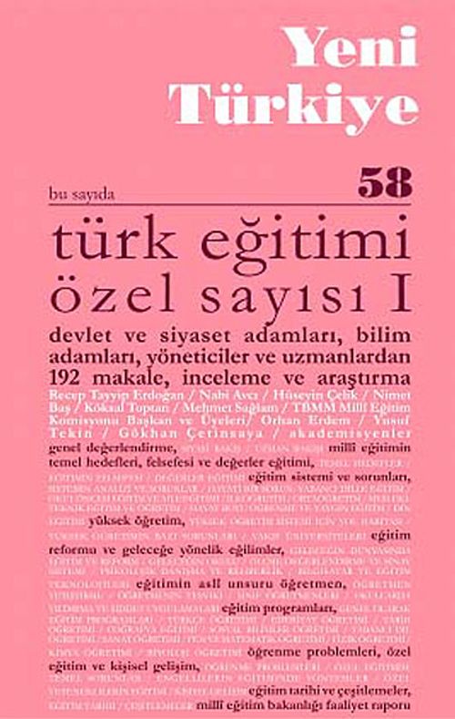 Yeni Türkiye Sayı:58 Mayıs-Haziran 2014 Türk Eğitimi Özel Sayısı 1