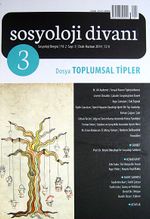 Sosyoloji Divanı Dergisi Yıl:2 Sayı:3 Ocak-Haziran 2014 Toplumsal Tipler