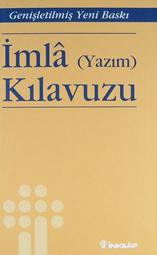 İmla (Yazım) Kılavuzu (Genişletilmiş Baskı)