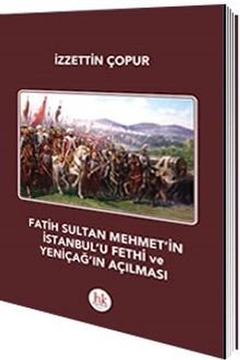 Fatih Sultan Mehmet'in İstanbul'u Fethi ve Yeniçağ'ın Açılması