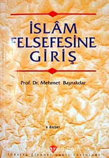 İslam Felsefesine Giriş / Prof. Dr. Mehmet Bayraktar (1.hm)