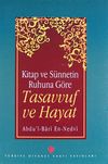 Kitap ve S&uuml;nnetin Ruhuna G&ouml;re Tasavvuf ve Hayat