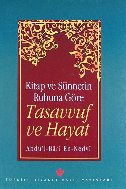 Kitap ve Sünnetin Ruhuna Göre Tasavvuf ve Hayat