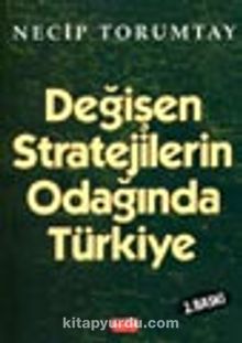 Değişen Stratejilerin Odağında Türkiye